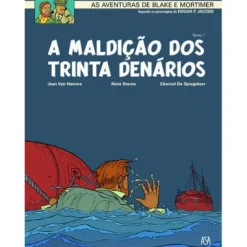 Asa Blake e Mortimer Nº 19 - A Maldição dos Trinta Denários (Tomo 1) de J. Van Hamme, C. de Siegeleer e René Sterne^ Banda Desenhada E Novelas Gráficas