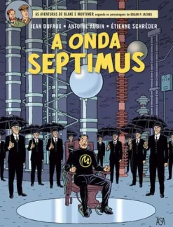 Asa Blake e Mortimer Nº 22 - A Onda Septimus de Étienne Schréder, Jean Dufaux e Achdé^ Banda Desenhada E Novelas Gráficas