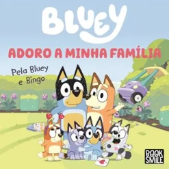 Booksmile Bluey: Adoro a Minha Família^ Coleções Infantis