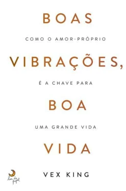 Lua De Papel Boas Vibrações, Boa Vida de Vex King^ Desenvolvimento Pessoal