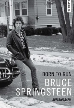 Elsinore Born To Run de Bruce Springsteen - Autobiografia^ Vidas Reais