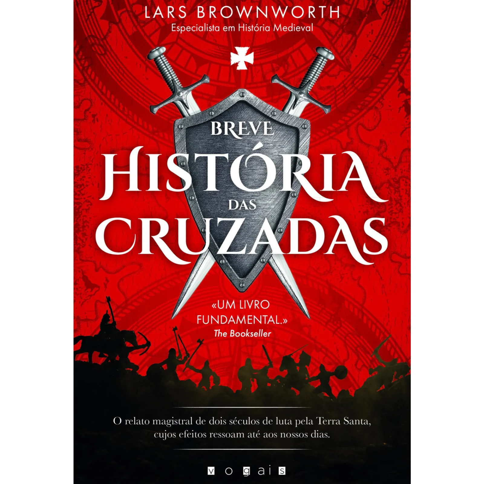 Vogais Breve História das Cruzadas de Lars Brownworth^ História E Política