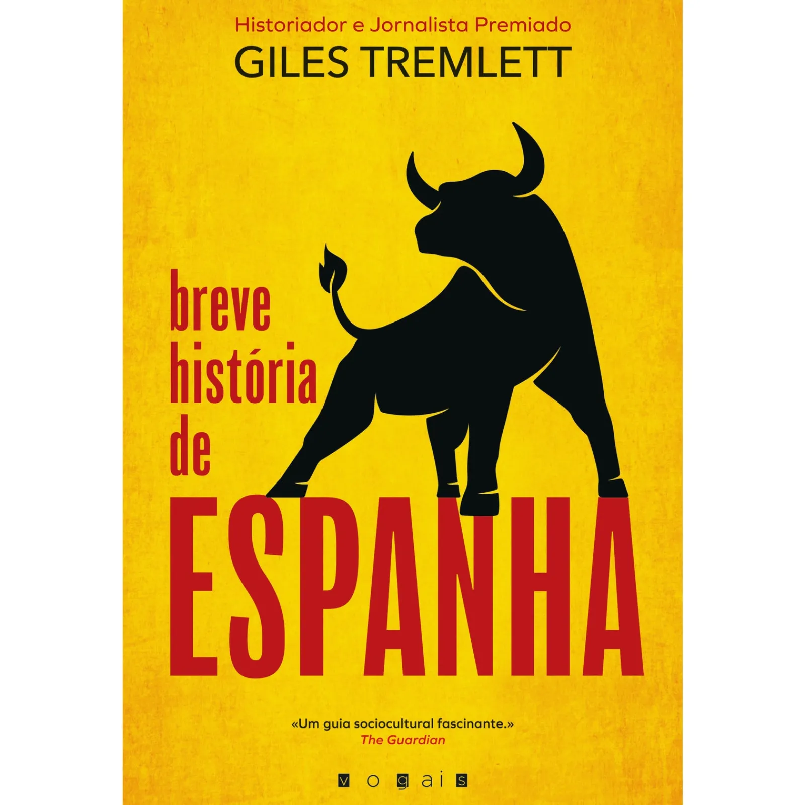 Vogais Breve História de Espanha de Giles Tremlett^ História E Política