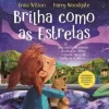 Alma Dos Livros Brilha Como as Estrelas de Anna Wilson e Harry Woodgate^ Literatura Infantil