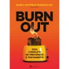 Manuscrito Burnout de Maria Antónia Frasquilho - Guia Completo de Prevenção e Tratamento^ Saúde E Bem Estar
