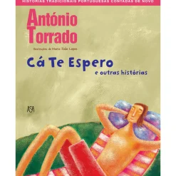 Asa Cá Te Espero e Outras Histórias de António Torrado^ Literatura Infantil
