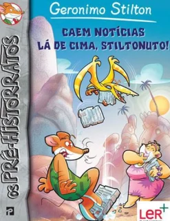 Presença Caem Notícias Lá de Cima, Stiltonuto! de Geronimo Stilton - Nº.10^ Coleções Juvenis