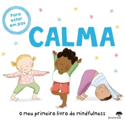 Jacarandá Calma - Meu Primeiro Livro de Mindfulness^ Literatura Infantil