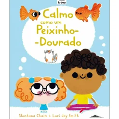 Booksmile Calmo Como um Peixinho-Dourado de Shoshana Chaim^ Literatura Infantil