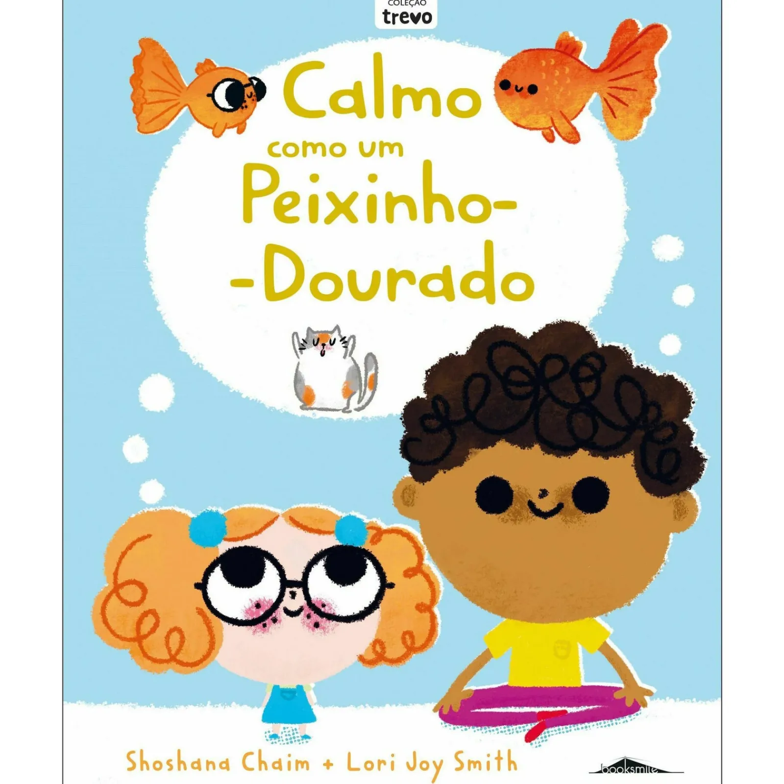 Booksmile Calmo Como um Peixinho-Dourado de Shoshana Chaim^ Literatura Infantil