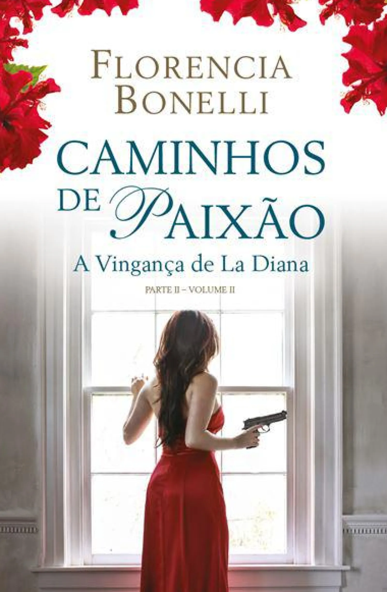 Porto Editora Caminhos de Paixão - Parte II - Volume II de Florencia Bonelli - A Vigança de La Diana^ Romance