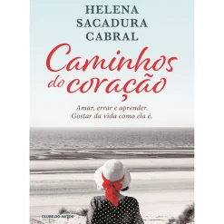 Clube Do Autor Caminhos do Coração de Helena Sacadura Cabral^ Vidas Reais