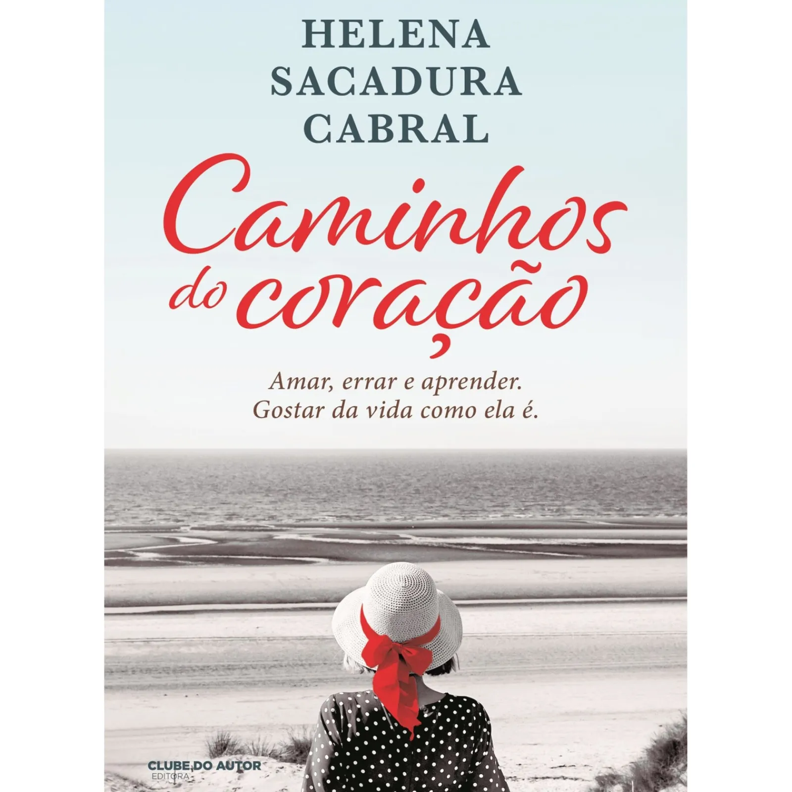Clube Do Autor Caminhos do Coração de Helena Sacadura Cabral^ Vidas Reais