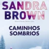 Quinta Essencia Caminhos Sombrios de Sandra Brown^ Policial