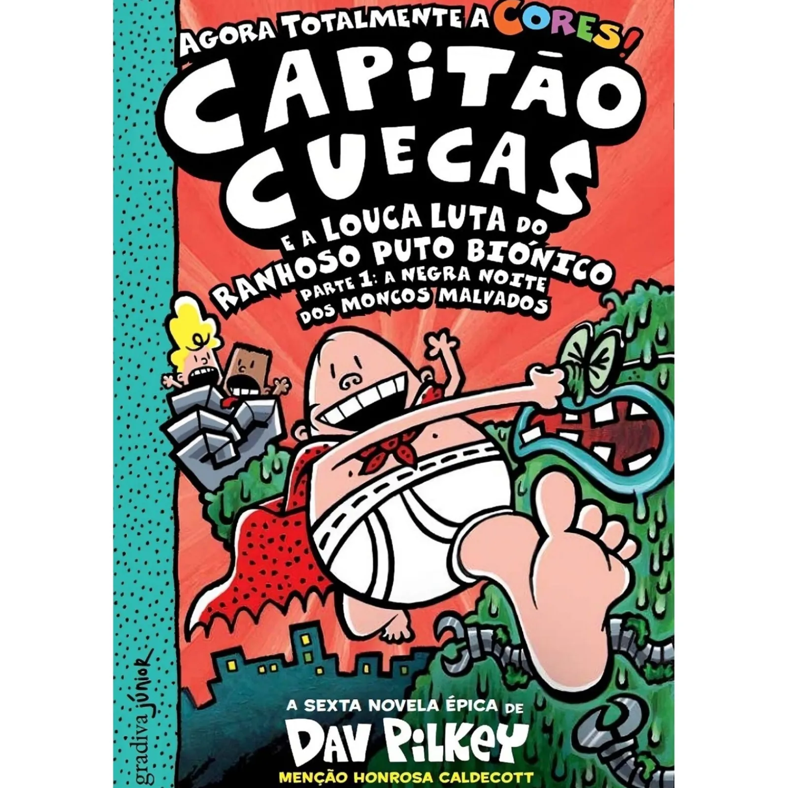 Gradiva Capitão Cuecas e a Louca Luta do Ranhoso Puto Biónico de Dav Pilkey - Parte 1: A Negra Noite dos Moncos Malvados^ Coleções Infantis