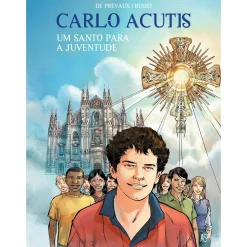 Asa Carlo Acutis - um Santo para a Juventude de Camille W. de Prévaux e Fabrizio Russo^ Banda Desenhada E Novelas Gráficas