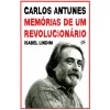 Oficina Livro Carlos Antunes - Memórias de um Revolucionário de Isabel Lindim^ Vidas Reais
