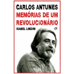 Oficina Livro Carlos Antunes - Memórias de um Revolucionário de Isabel Lindim^ Vidas Reais