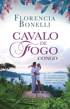 Porto Editora Cavalo de Fogo - Congo de Florencia Bonelli^ Romance