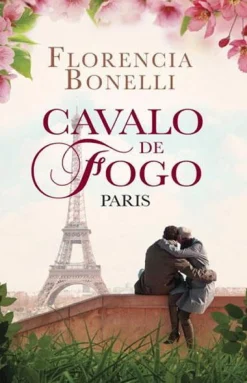 Porto Editora Cavalo de Fogo - Paris de Florencia Bonelli^ Romance