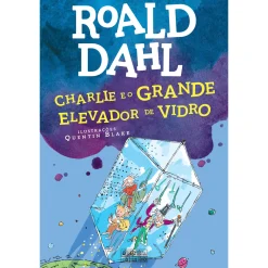 Oficina Livro Charlie e o Grande Elevador de Vidro de Roald Dahl^ Literatura Juvenil
