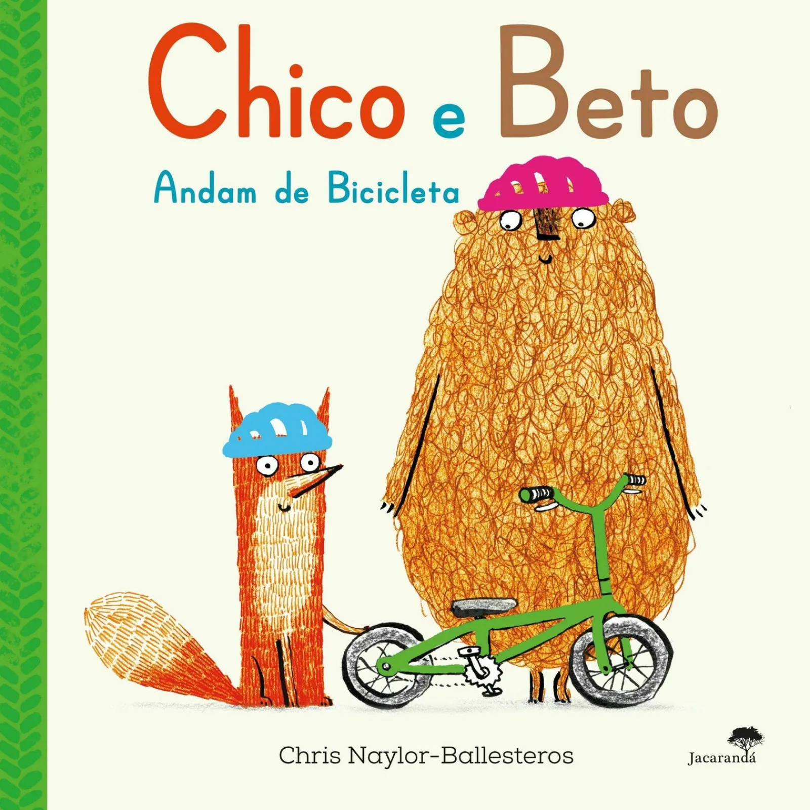 Jacarandá Chico e Beto Andam de Bicicleta de Chris Naylor-Ballesteros^ Literatura Infantil