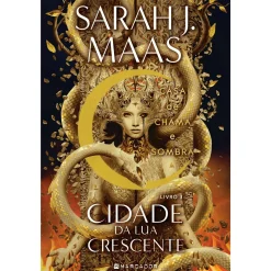 Marcador Cidade da Lua Crescente - Livro 3: Casa de Chama e Sombra de Sarah J. Maas^ Fantástico