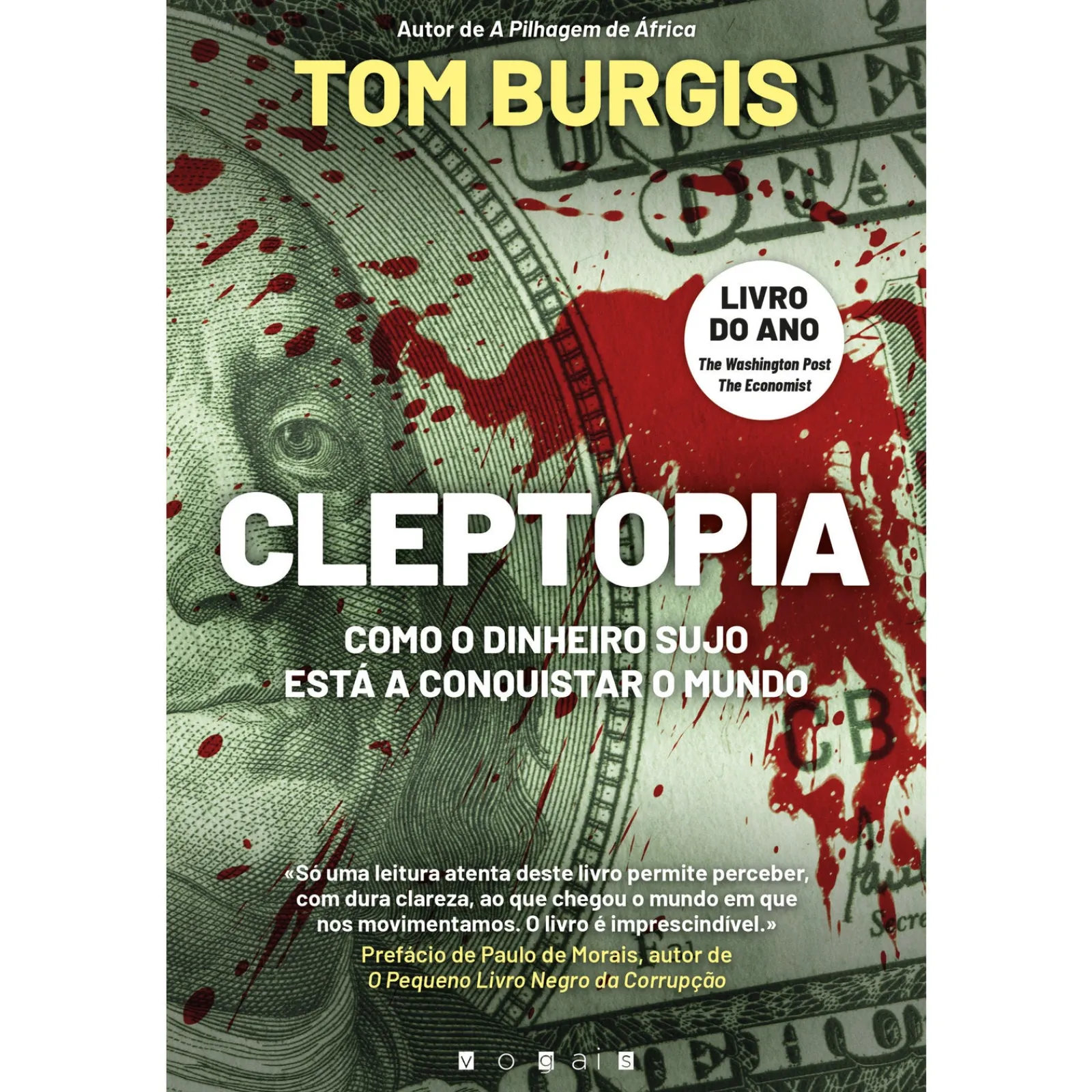 Vogais Cleptopia - Como o Dinheiro Sujo Está a Conquistar o Mundo de Tom Burgis^ História E Política