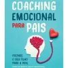 Manuscrito Coaching Emocional para Pais de Cristina Valente^ Desenvolvimento Pessoal