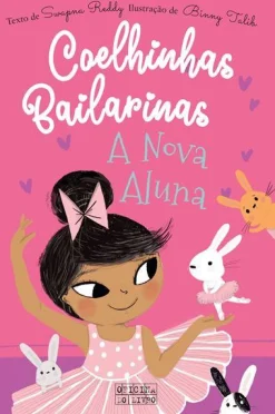 Oficina Do Livro Coelhinhas Bailarinas N.º 1 de Swapna Reddy - A Nova Aluna^ Coleções Juvenis