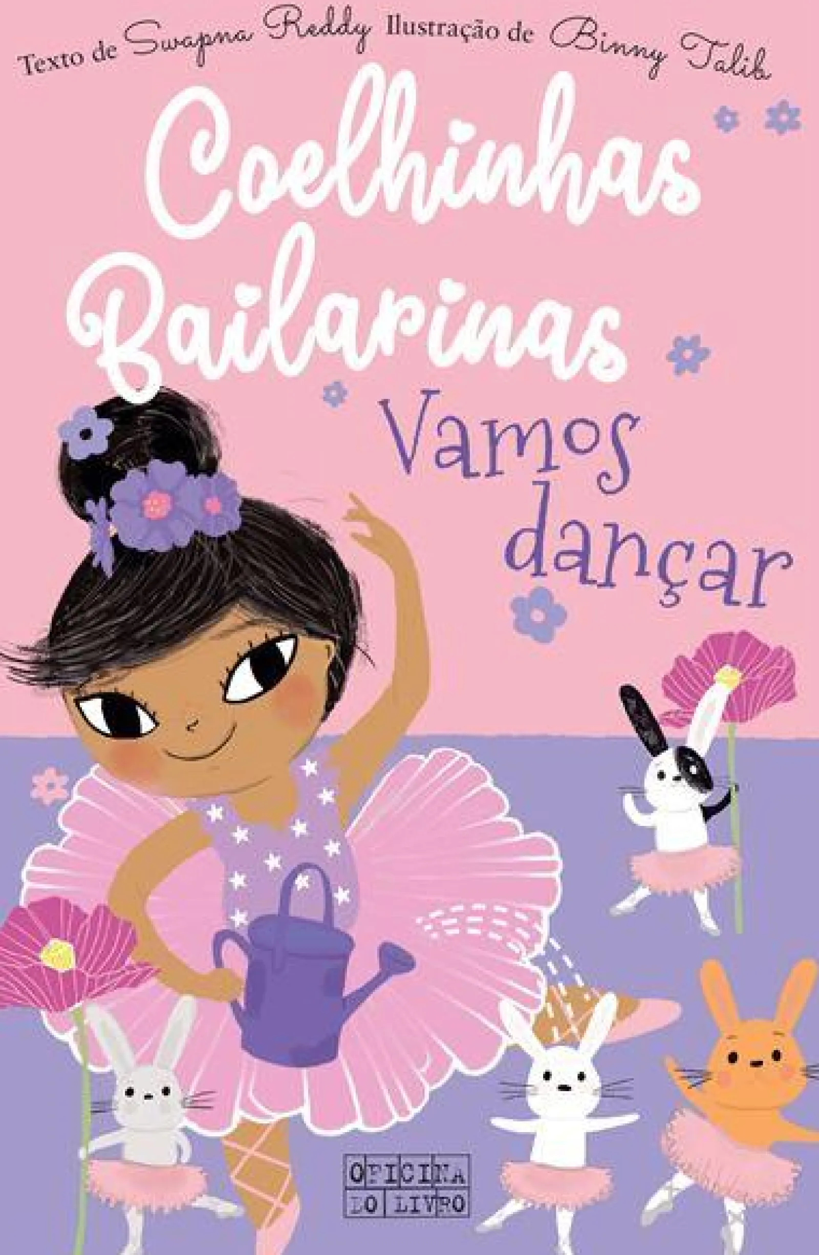 Oficina Livro Coelhinhas Bailarinas Nº 2 - Vamos Dançar de Swapna Reddy^ Coleções Juvenis