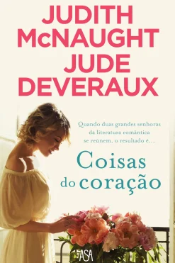 Edições Asa Coisas do Coração de Judith McNaught e Jude Deveraux^ Romance Histórico