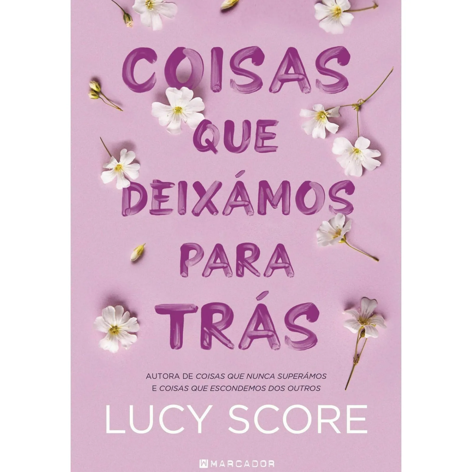 Marcador Coisas que Deixámos para Trás de Lucy Score^ Romance