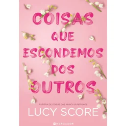 Marcador Coisas que Nunca Superámos de Lucy Score^ Romance