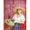 Casa Das Letras Colheita de Memórias de Graciela Macedo^ Culinária