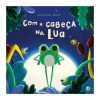 Zero A Oito Com a Cabeça na Lua de Mafalda Mota^ Literatura Infantil