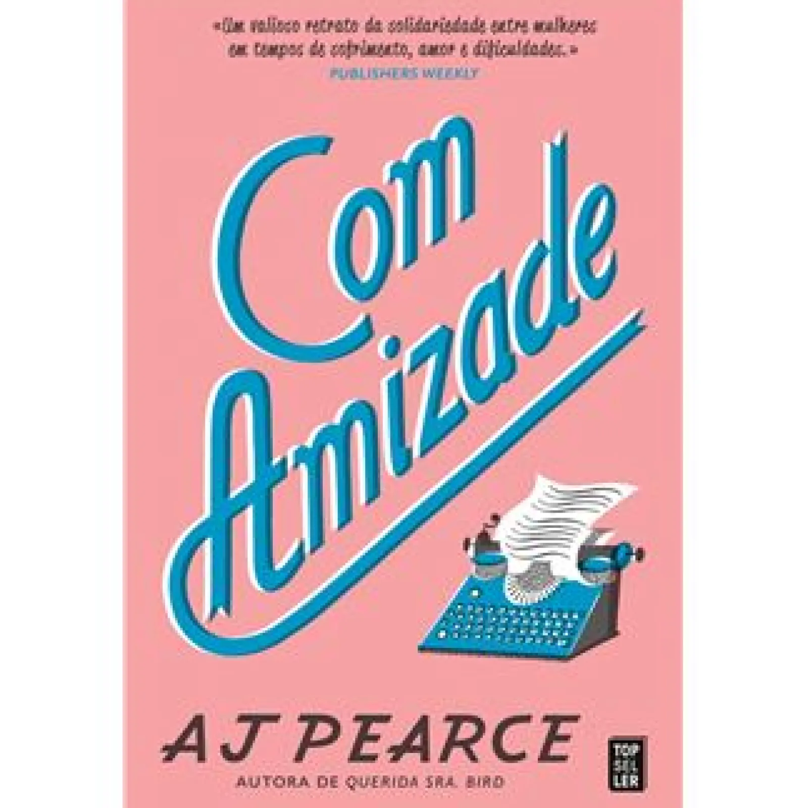 Topseller Com Amizade de A. J. Pearce^ Romance