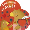 Porto Editora Com Amor, da Mãe!^ Literatura Infantil
