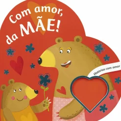Porto Editora Com Amor, da Mãe!^ Literatura Infantil