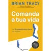 Pergaminho Comanda a Tua Vida de Brian Tracy - As 12 Competências-chave do Sucesso^ Desenvolvimento Pessoal