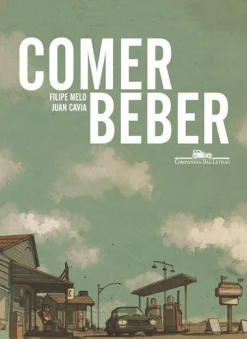 Companhia Das Letras Comer / Beber de Filipe Melo e Juan Cavia^ Banda Desenhada E Novelas Gráficas