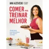 Manuscrito Comer para Treinar Melhor de Ana Azevedo^ Culinária