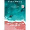Dom Quixote Como Construir um Barco de Elaine Feeney^ Romance