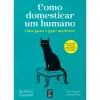 Topseller Como Domesticar um Humano de Barbara Capponi^ Humor