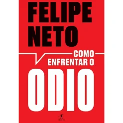Objectiva Como Enfrentar o Ódio de Felipe Neto^ Vidas Reais