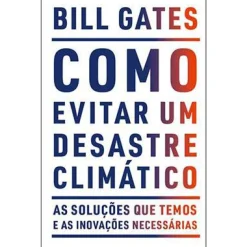 Ideias De Ler Como Evitar um Desastre Climático de Bill Gates^ Vidas Reais