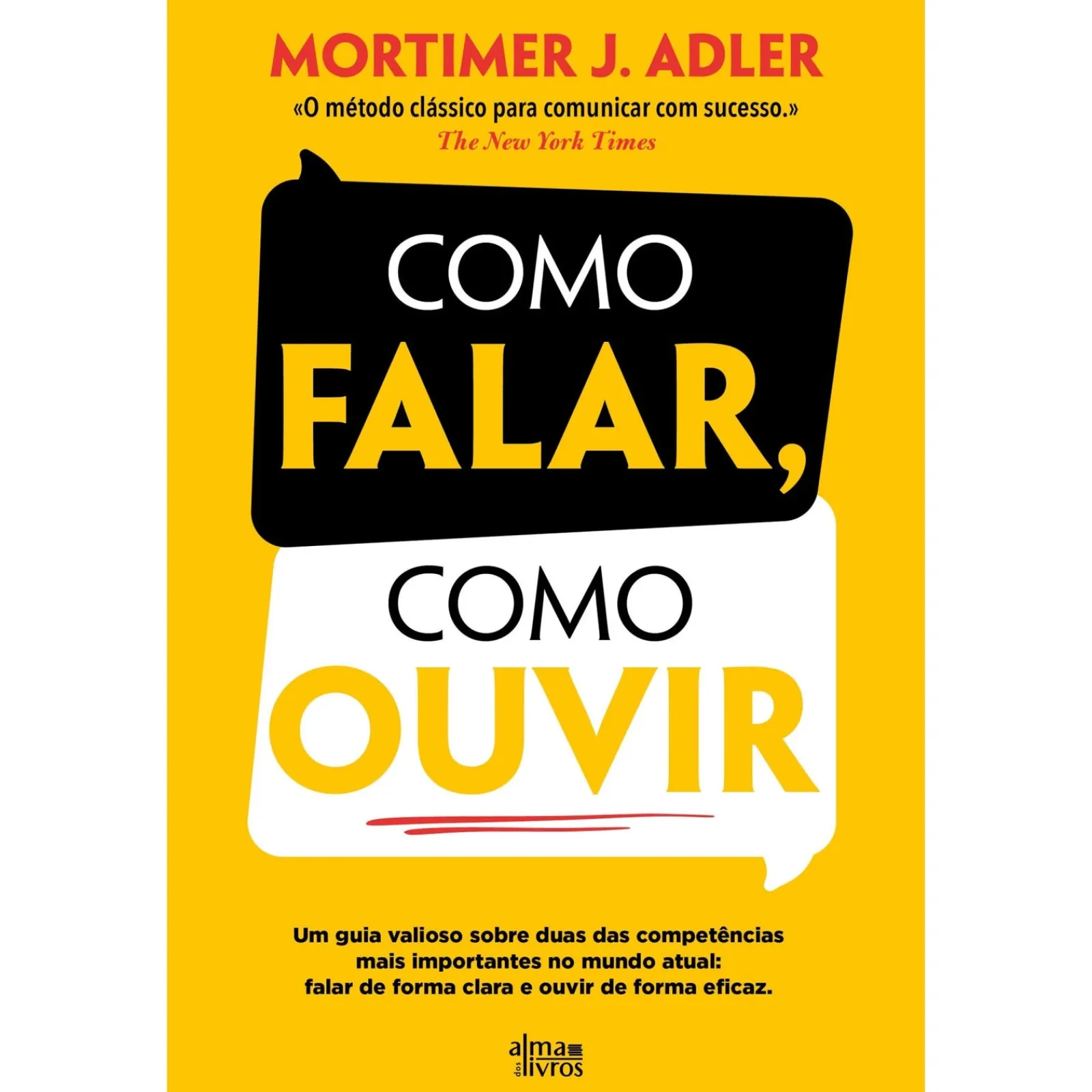 Alma Dos Livros Como Falar, Como Ouvir de Mortimer J. Adler^ Desenvolvimento Pessoal