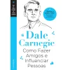 Estrela Polar Como Fazer Amigos e Influenciar Pessoas de Dale Carnegie^ Desenvolvimento Pessoal