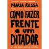 Ideias De Ler Como Fazer Frente a um Ditador de Maria Ressa - A Luta Pelo Nosso Futuro^ História E Política
