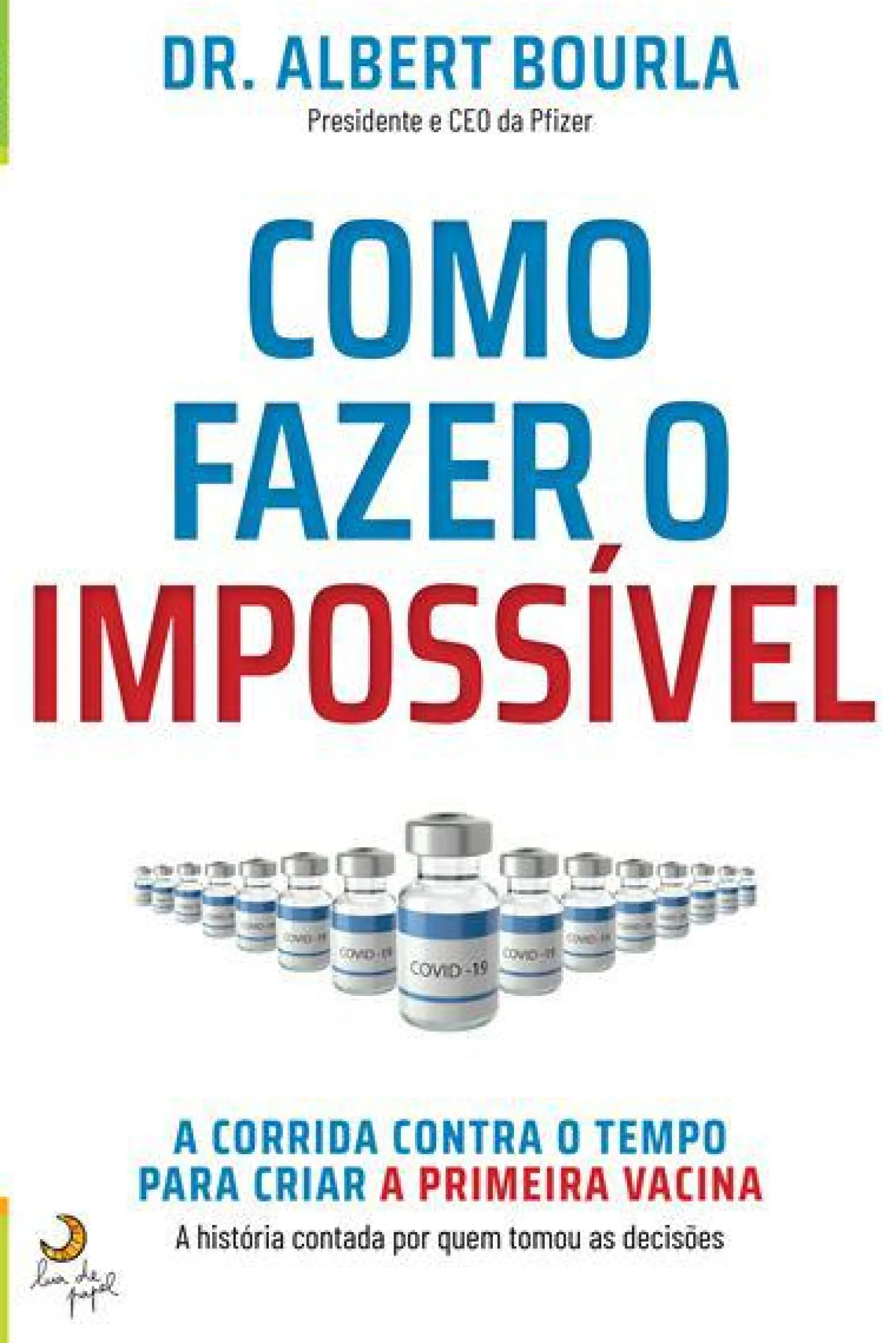 Lua De Papel Como Fazer o Impossível de Albert Bourla^ Desenvolvimento Pessoal
